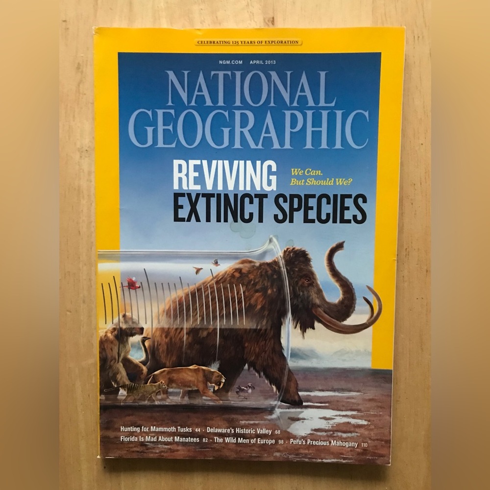 National Geographic Magazine April 2013 Reviving Extinct Species Issue
